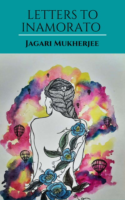 Letters To Inamorato by Jagari Mukherjee