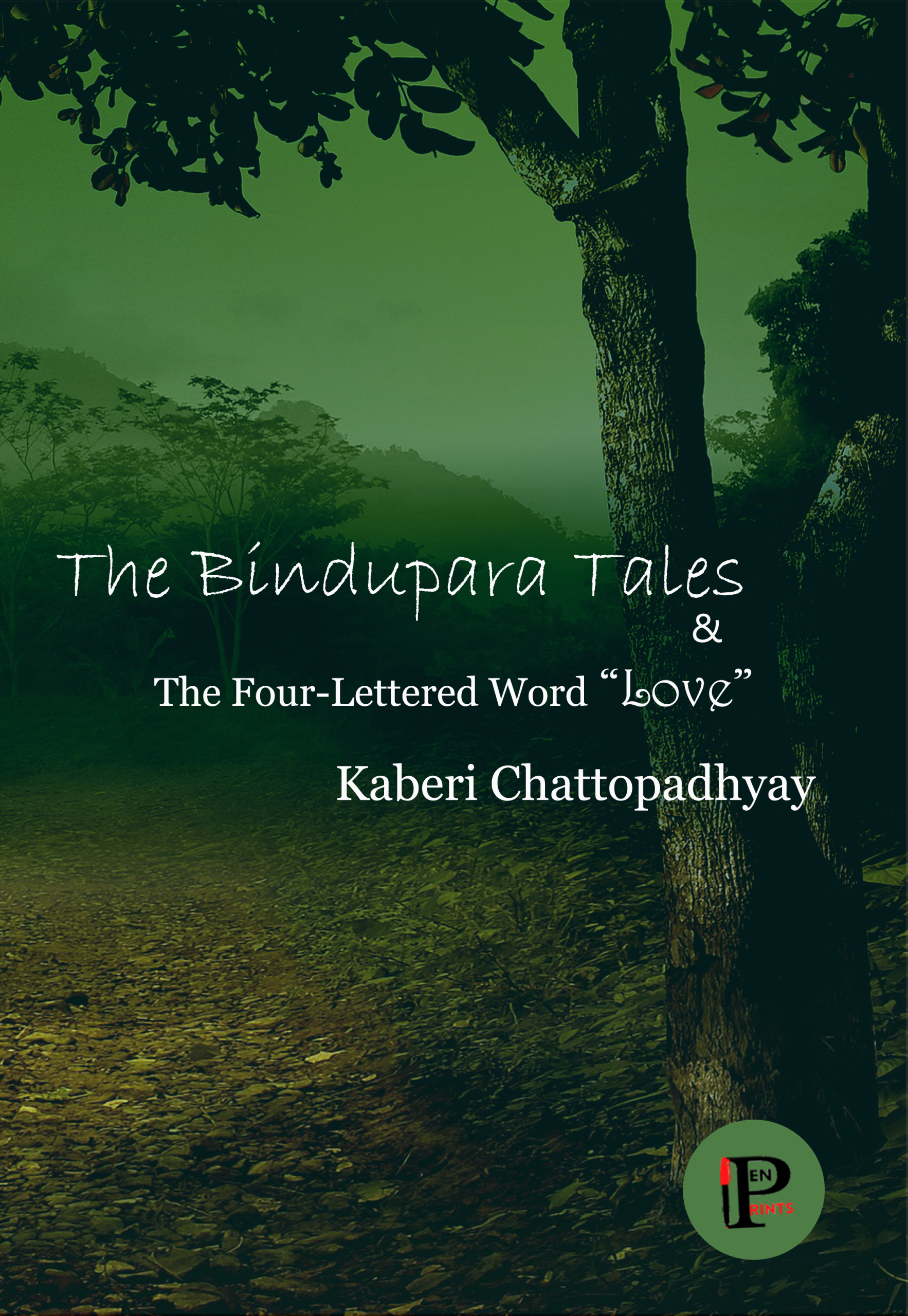The Bindupara Tales & The Four-Lettered Word Love by Kaberi Chattopadhyay