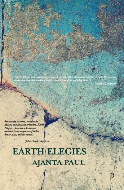 Earth Elegies by Ajanta Paul