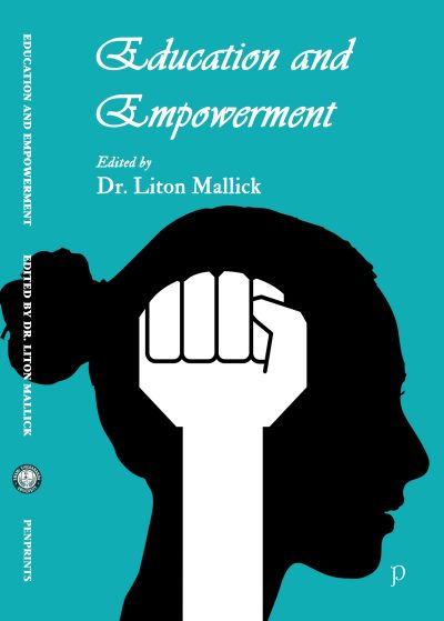 Education and Empowerment edited by Dr. Liton Mallick