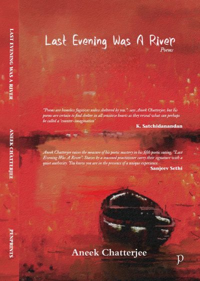 Last Evening Was A River by Aneek Chatterjee