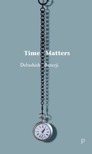 Time Matters by Debashish Banerji