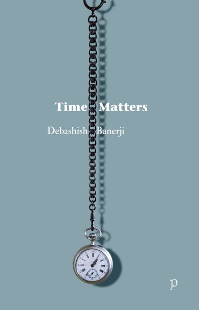 Time Matters by Debashish Banerji