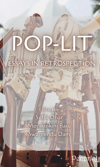 Pop-Lit: Essays in Retrospection edited by Subir Dhar, Monikinkini Basu and Swarnendu Dam