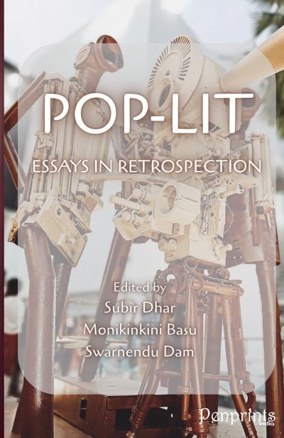 Pop-Lit: Essays in Retrospection edited by Subir Dhar, Monikinkini Basu and Swarnendu Dam