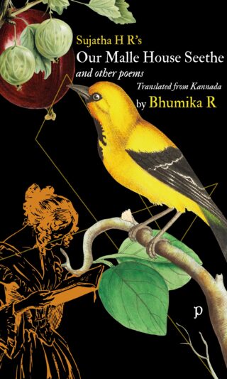 Our Malle House Seethe and other poems by Sujatha H R Translated from Kannada by Bhumika R